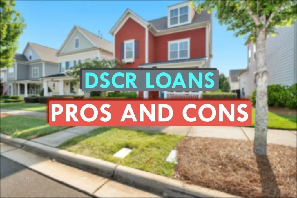 DSCR Loan Pros and Cons
