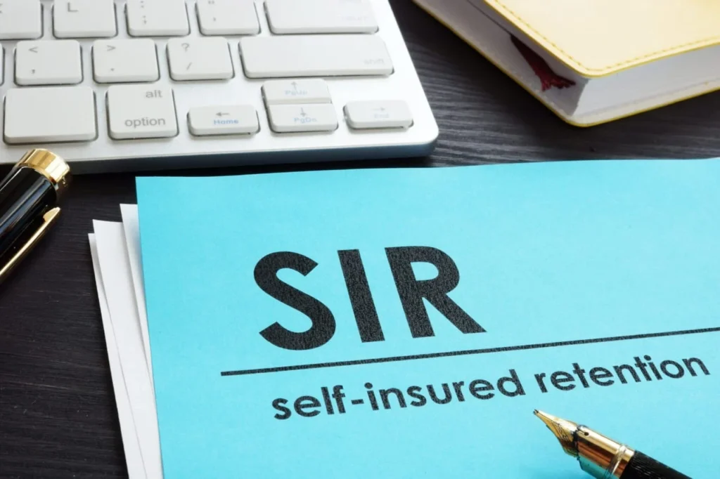 Self-Insured Retention (SIR)